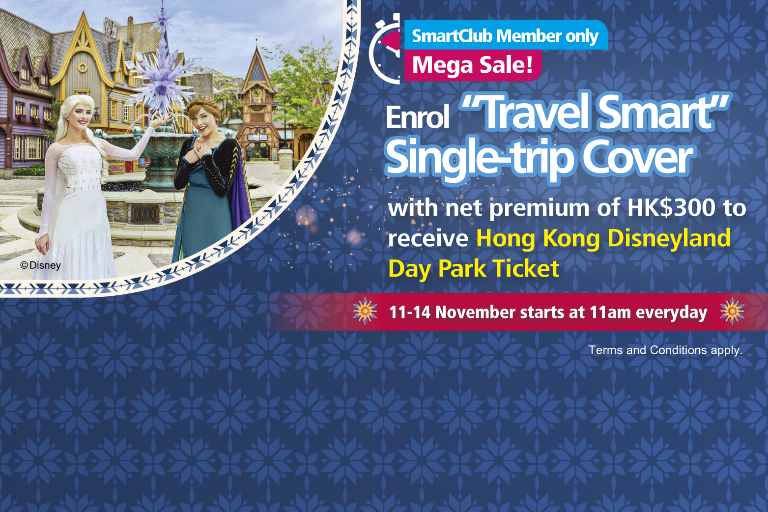 Enroll “Travel Smart” Single-trip Cover with net premium of HK$300 to receive one Hong Kong Disneyland 1-Day Park Ticket